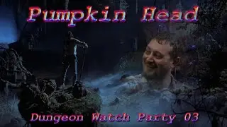Pumpkin Head Full Watch Party - Assholes and Summoning's - Dungeon Watch Party #3