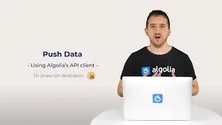 Algolia Build 101 - Push Data - for Javascript developers