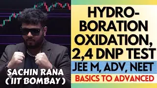 💥Hydroboration Oxidation, DNP Test | Alcohols, Phenols and Ethers | JEE Main, Advanced, NEET 2024