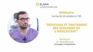 Dépistage et traitement des scolioses de l’adolescent - Dr Alexandre Journé