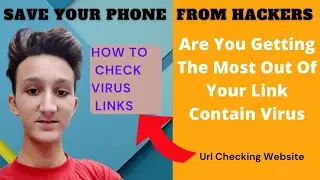 Are You Getting The Most Out Of Your Link Contain Virus | How To Check A Link? | Scan Url