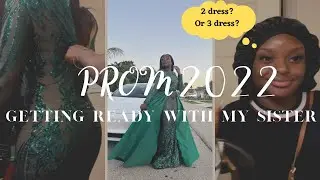 PROM 2022 | GETTING READY WITH ME FOR SISTER’S SENIOR PROM | vlog + GRWM