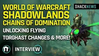 WoW: Shadowlands - Patch 9.1 Lead Game Designer on Unlocking Flying, Torghast Changes & More