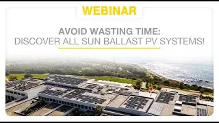Avoid wasting time  discover all Sun Ballast PV Systems!