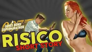 Women... or Pistachio Nuts? | Risico | James Bond 007 Supermarathon | Short Story Review