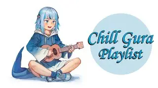 Gawr Gura sings Playlist [ Gura / Hololive EN ]