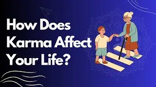 How Does Karma Affect Your Life