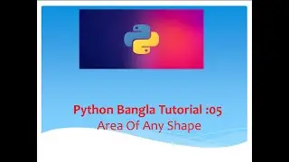#Python Bangla Tutorials 05#Area of Shape