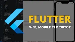 Flutter - Coder du Web, du mobile et des App Desktop