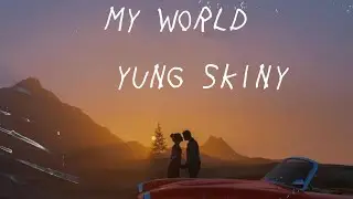 Yung Skiny - Mi Mundo 🌎♥️ (Vídeo Lyric)