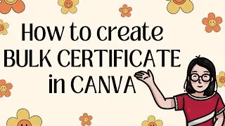 How to Create Bulk Certificate in Canva