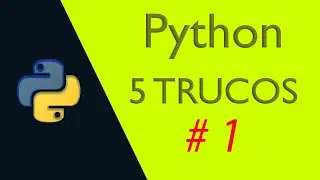 Python desde cero: 5️⃣ Trucos Python de novato 🐍 a experto 🐉 - 1️⃣