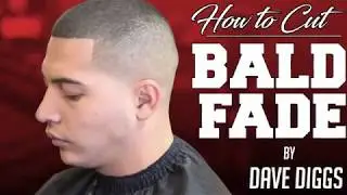 HowTo: Cut a Bald Fade Haircut by Dave Diggs