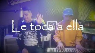 Improvisa2 - Le toca a ella (Acustico)