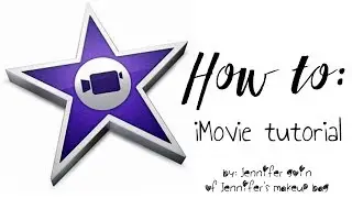 HOW TO: iMovie tutorial