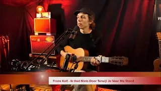 Frans Kalf - Ik Had Niets Door Terwijl Je Voor Me Stond