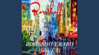 Bohemio y raro (feat. CT)