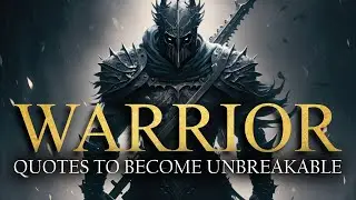 Warrior Motivation - Become Unbreakable | Greatest Warrior Quotes Ever!