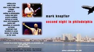 Mark Knopfler — 2001 — Second night in Philadelphia [AUDIO ONLY]