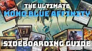 The Ultimate Mono U Affinity Sideboarding Guide
