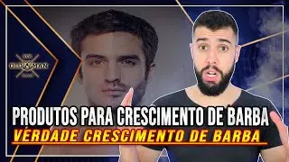 VERDADE SOBRE CRESCIMENTO DE BARBA: Como Usar Produtos Para Crescimento de Barba | New Old Man