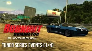 Burnout Dominator Playthrough: Tuned Series Events (1/4)