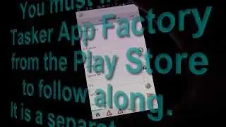 Tasker 101 Tutorials: Lesson 23 - Tasker App Factory Android App