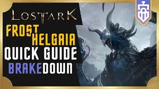 Frost Helgaia QUICK GUIDE | Lost Ark | Brakedown #1