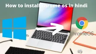 How to install chrome os in hindi | Step by Step