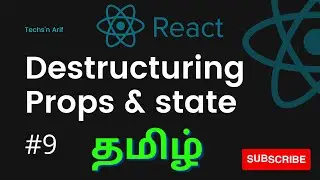Reactjs Tutorial #9 - Destructuring props & state | Reactjs | Techs'n Arif | Tamil