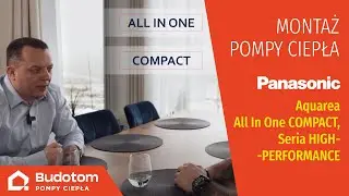 Montaż Pompy Ciepła  Panasonic Aquarea All In One COMPACT, Seria HIGH-PERFORMANCE