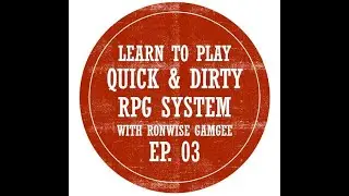 Quick & Dirty RPG System Ep. 03 - Do's and Don'ts at the Gaming Table