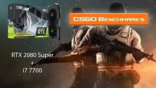 CSGO Benchmarks With RTX 2080 Super And i7 7700