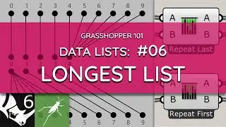Grasshopper 101: Data Lists | #06 Longest List | Data List Matching
