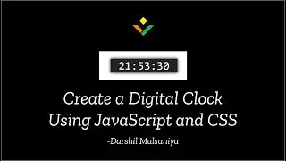 Create a Digital Clock with JavaScript and CSS