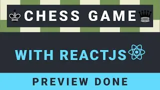 Create a Chess Game with ReactJS - Part 23: Preview Done