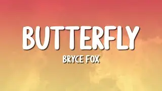Bryce Fox - Butterfly (Lyrics)