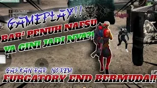 GAMEPLAY BAR² NGK NGOTAK FURGATORY END BERMUDA!!
