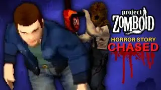 Chased - A Project Zomboid Horror Story