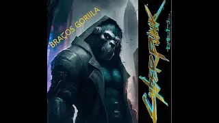 Cyberpunk 2077 Testando BRAÇOS GORILA