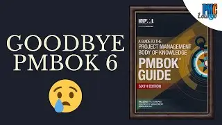 Say Goodbye to PMBOK 6 | PMBOK 6 is 'sunsetting'