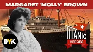Past Access DYK: Titanic Heroes: Margaret "Molly" Brown