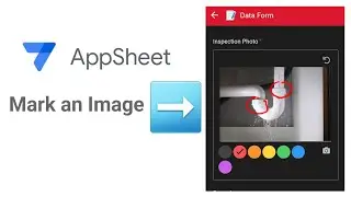 How To Annotate or Mark Images in AppSheet