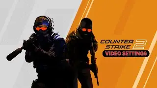 CS2 VIDEO SETTINGS