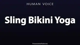 How To Pronounce Sling Bikini Yoga