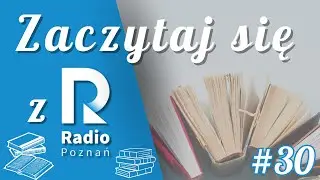Zaczytaj się z Radiem Poznań - [31.10.2024]