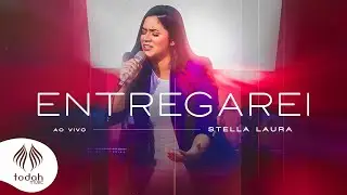 Stella Laura | Entregarei [Clipe Oficial]