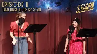 Connie Cosmos Episode 11 - They Were In My Room