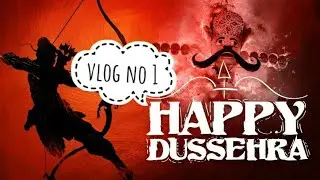 Happy Dusshera vlog no 1