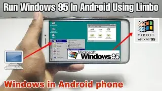 Running Windows 95 in Android phone Using Limbo PC Emulator 2021 | Windows in Android